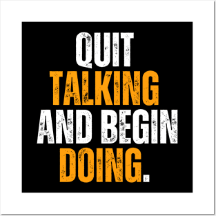 quit talking and begin doing motivational quote typography design Posters and Art